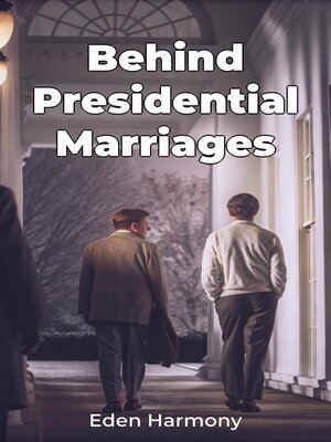 cover image of Behind Presidential Marriages